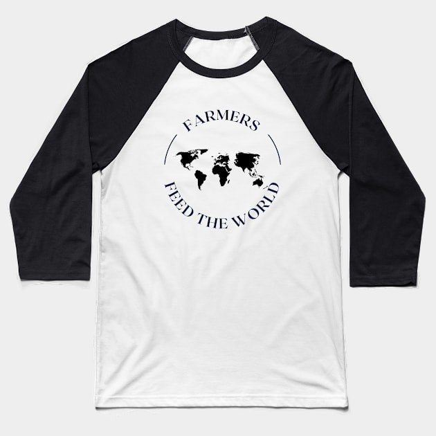 Farmers Feed the World Baseball T-Shirt by mowandering